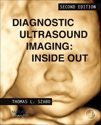 Diagnostic Ultrasound Imaging: Inside Out - Thomas L. Szabo