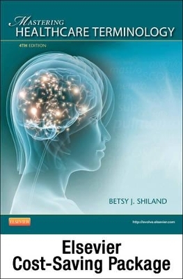 Medical Terminology Online for Mastering Healthcare Terminology - Spiral Bound (Access Code, Textbook and Mosby's Dictionary 8e Package) - Betsy J Shiland,  Mosby