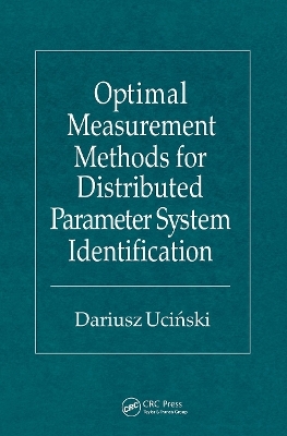 Optimal Measurement Methods for Distributed Parameter System Identification - Dariusz Ucinski