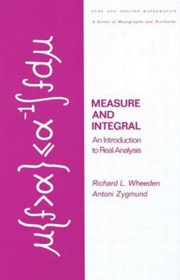 Measure and Integral - Richard Wheeden, Richard L. Wheeden, Antoni Zygmund