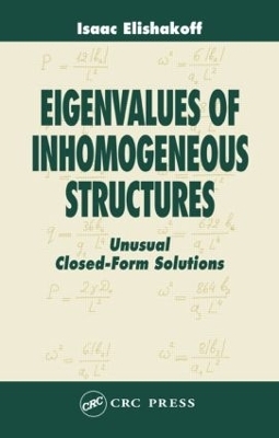 Eigenvalues of Inhomogeneous Structures - Isaac Elishakoff