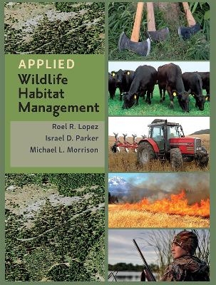 Applied Wildlife Habitat Management - Roel R. Lopez, Michael L. Morrison, Israel D. Parker