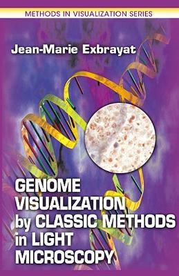 Genome Visualization by Classic Methods in Light Microscopy - Jean-Marie Exbrayat