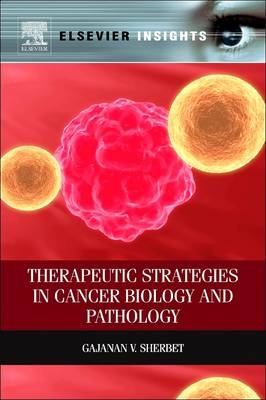 Therapeutic Strategies in Cancer Biology and Pathology - Gajanan V. Sherbet