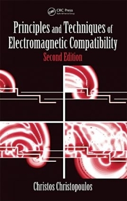 Principles and Techniques of Electromagnetic Compatibility - Christos Christopoulos