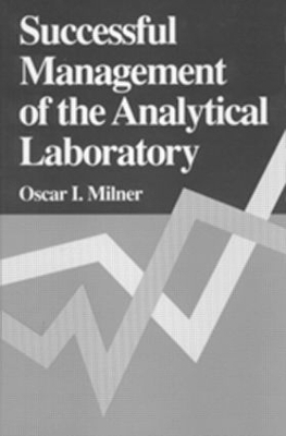 Successful Management of the Analytical Laboratory - Oscar I. Milner