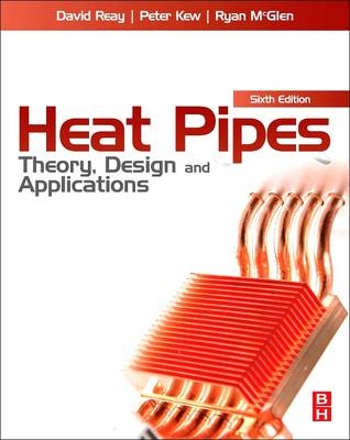 Heat Pipes - David Reay, Ryan McGlen, Peter Kew