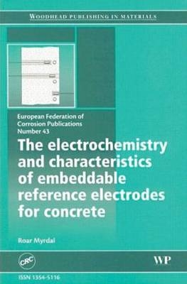 The Electrochemistry and Characteristics of Embeddable Reference Electrodes for Concrete (EFC 43) - 