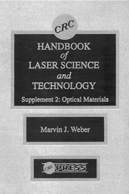 CRC Handbook of Laser Science and Technology Supplement 2 - Marvin J. Weber