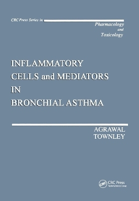 Inflammatory Cells and Mediators in Bronchial Asthma - Devendra K. Agrawal, Robert G. Townley