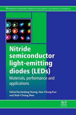 Nitride Semiconductor Light-Emitting Diodes (LEDs) - Jian-Jang Huang, Hao-chung Kuo, Shyh-Chiang Shen