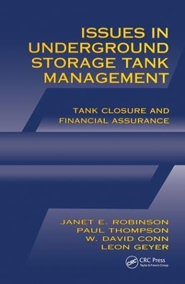 Issues in Underground Storage Tank Management UST Closure and Financial Assurance - Janet E. Robinson, Paul S. Thompson, W. David Conn, L. Leon Geyer