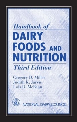 Handbook of Dairy Foods and Nutrition - Gregory D. Miller, Judith K. Jarvis, Lois D. McBean