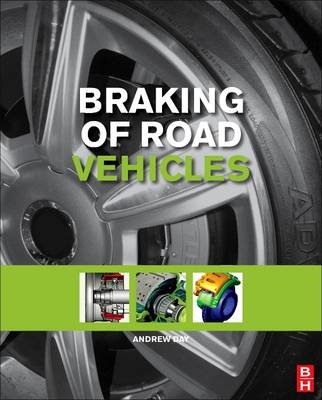 Braking of Road Vehicles - Andrew J. Day