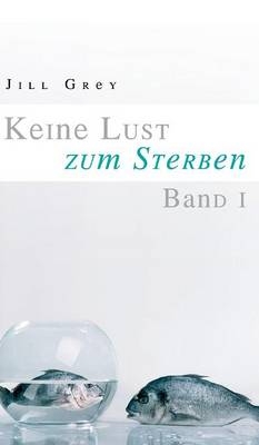 Keine Lust zum Sterben - Jill Grey