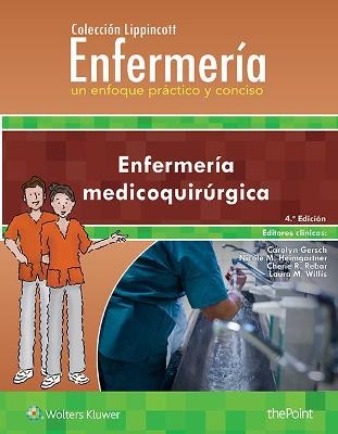 Colección Lippincott Enfermería. Un enfoque práctico y conciso: Enfermería medicoquirúrgica -  Lww