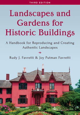 Landscapes and Gardens for Historic Buildings - Rudy J. Favretti, Joy Putman Favretti