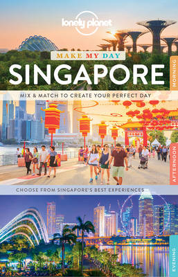 Lonely Planet Make My Day Singapore -  Lonely Planet, Cristian Bonetto