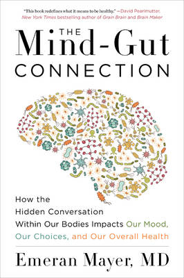 The Mind-Gut Connection - Emeran Mayer