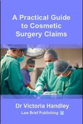 A Practical Guide to Cosmetic Surgery Claims - Victoria Handley