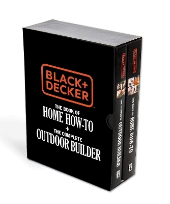 Black & Decker The Book of Home How-To + The Complete Outdoor Builder -  Editors of Cool Springs Press