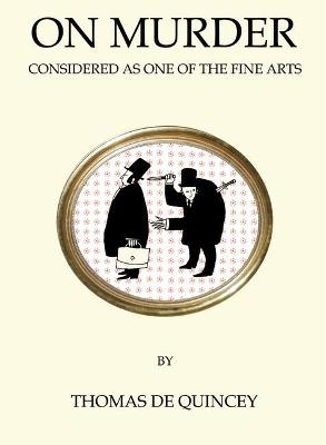 On Murder Considered as One of the Fine Arts - Thomas de Quincey