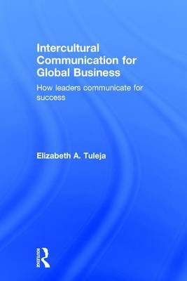 Intercultural Communication for Global Business - Elizabeth A. Tuleja