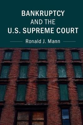 Bankruptcy and the U.S. Supreme Court - Ronald J. Mann