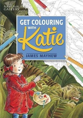 The National Gallery Get Colouring with Katie - James Mayhew