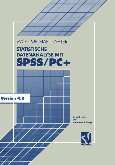 Statistische Datenanalyse mit SPSS/PC+ - Wolf-Michael Kähler