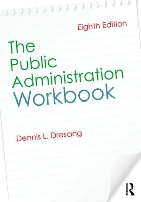 The Public Administration Workbook - Dennis Dresang