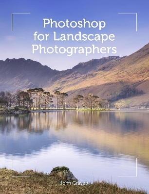 Photoshop for Landscape Photographers - John Gravett