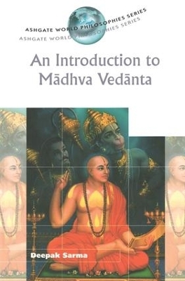 An Introduction to Madhva Vedanta - Deepak Sarma