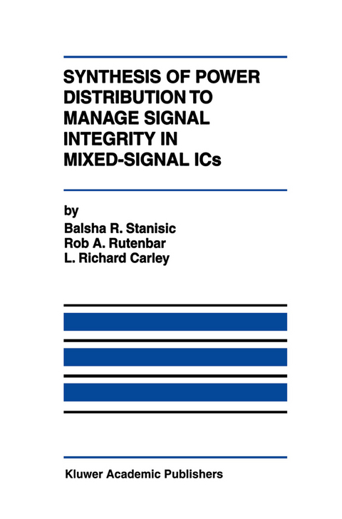 Synthesis of Power Distribution to Manage Signal Integrity in Mixed-Signal ICs - Balsha R. Stanisic, Rob A. Rutenbar, L. Richard Carley