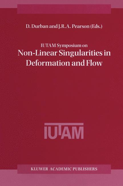 IUTAM Symposium on Nonlinear Singularities in Deformation and Flow - 