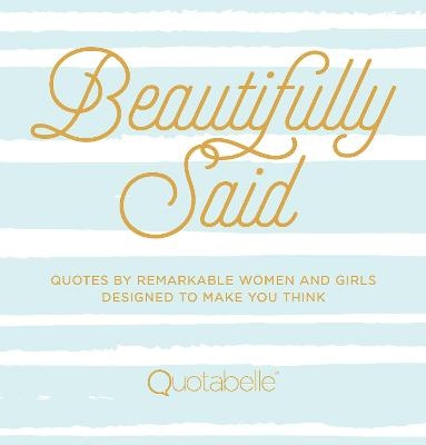 Beautifully Said -  Quotabelle, Pauline Weger, Alicia Williamson