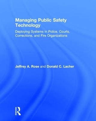 Managing Public Safety Technology - Jeffrey Rose, Donald Lacher