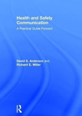 Health and Safety Communication - David S. Anderson, Richard E. Miller