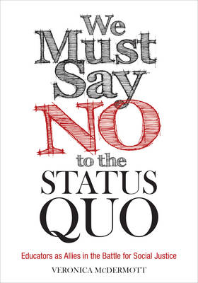 We Must Say No to the Status Quo - Veronica McDermott