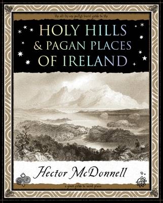 Holy Hills and Pagan Places of Ireland - Hector McDonnell