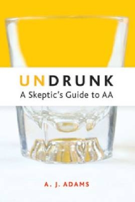 Undrunk - A.J. Adams