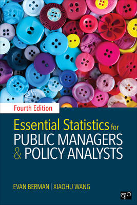 Essential Statistics for Public Managers and Policy Analysts - Evan M. Berman, XiaoHu Wang