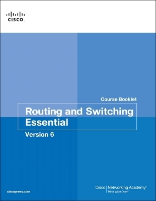 Routing and Switching Essentials v6 Course Booklet -  Cisco Networking Academy