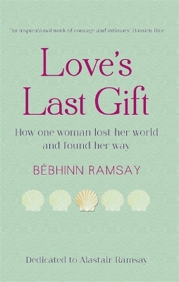 Love's Last Gift - Bebhinn Ramsay