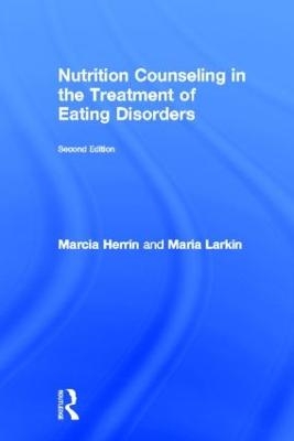 Nutrition Counseling in the Treatment of Eating Disorders - Marcia Herrin, Maria Larkin