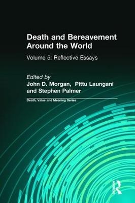 Death and Bereavement Around the World - John Morgan, Stephen Palmer, Pittu Laungani, Dale Lund