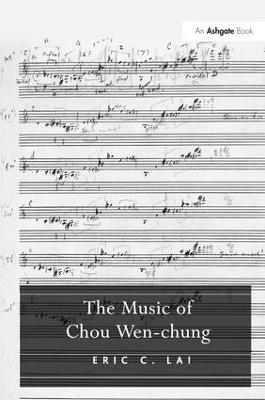 The Music of Chou Wen-chung - Eric C. Lai