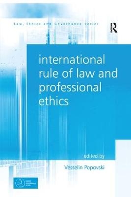 International Rule of Law and Professional Ethics - Vesselin Popovski