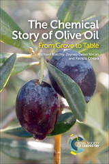 The Chemical Story of Olive Oil - Richard Blatchly, Zeynep Delen, Patricia O'Hara