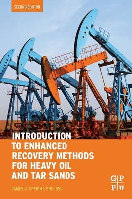 Introduction to Enhanced Recovery Methods for Heavy Oil and Tar Sands - James G. Speight